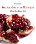 Antioxidants in Skincare: What Do They Do?