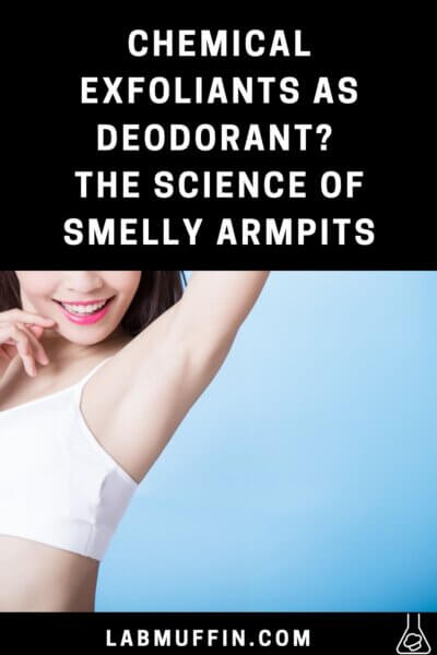 Chemical exfoliants as deodorant?