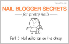Nail blogger secrets for pretty nails 5: Nail addiction on the cheap